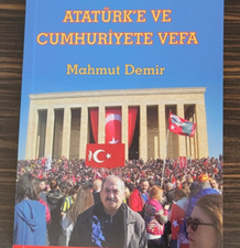 Prof. Dr. Hacı Kurt’tan Mahmut Demir ve “Atatürk’e ve Cumhuriyet’e Vefa” Yorumu