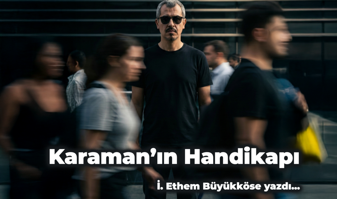 Karaman’da siyaset uzun zamandır kapalı