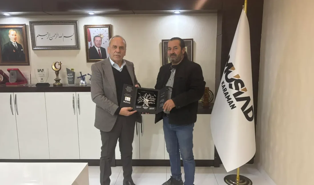 MÜSİAD Karaman Şubesi, üyelerinden Hüseyin