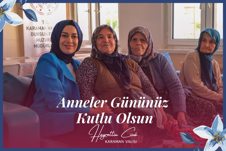 Karaman Valiliği, Anneler Günü dolayısıyla anlamlı bir mesaj yayımladı. Mesajda,