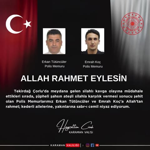 Karaman Valisi Hayrettin Çiçek, Tekirdağ’ın Çorlu ilçesinde meydana gelen silahlı